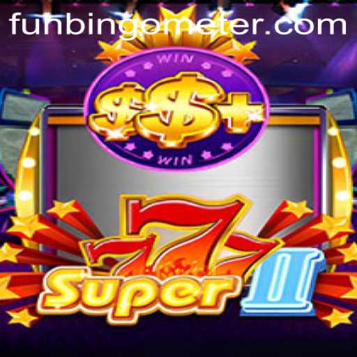 Discovering the Thrills of Super777II: Dive into Funbingo Meter